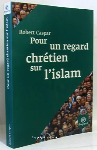 Pour un regard chrtien sur l'Islam