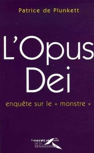 L'Opus Dei : Enqute sur le 