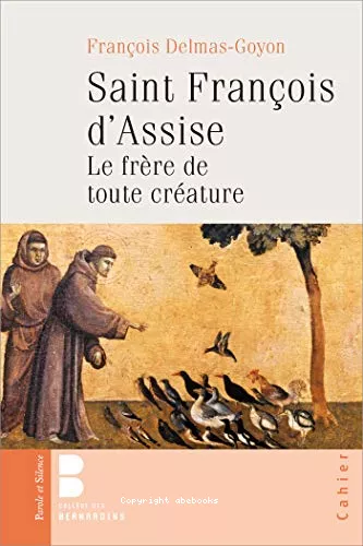 Saint Franois d'Assise : Le frre de toute crature