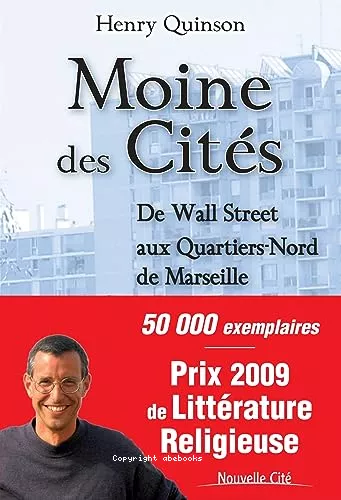 Moine des cits : de Wall Street aux quartiers-Nord de Marseille : rcit