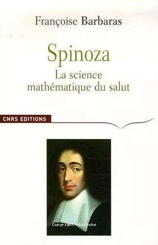 Spinoza : La science mathmatique du salut