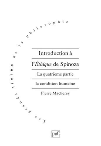 Introduction  l'Ethique de Spinoza : La quatrime partie. La condition humaine