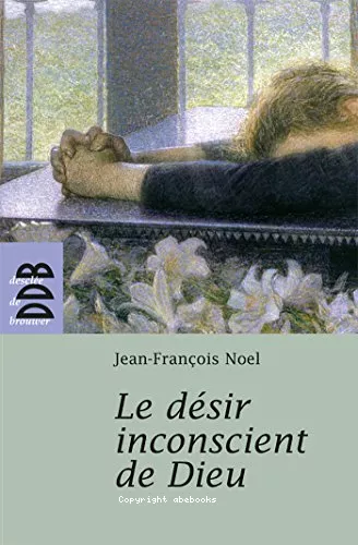 Le Dsir inconscient de Dieu