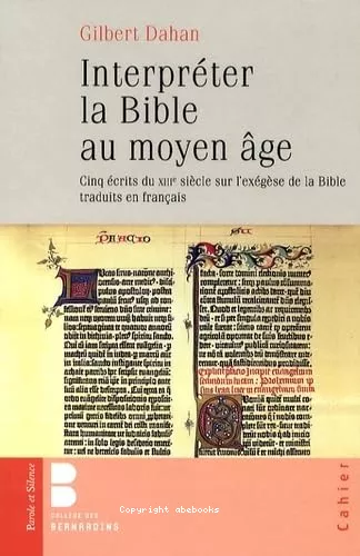 Interprter la Bible au Moyen-ge : Cinq crits du XIII sicle sur l'exgse de la Bible traduits en franais