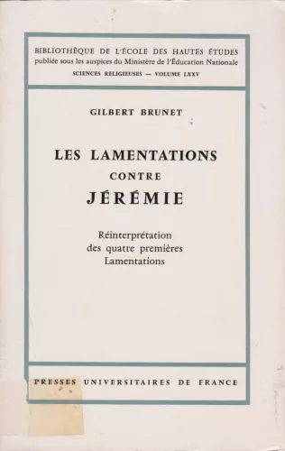 Les Lamentations contre Jrmie : Rinterprtation des quatre premires lamentations