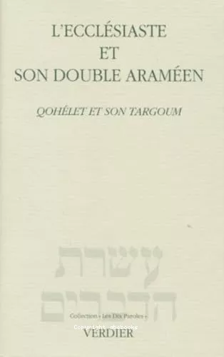 L'Ecclsiaste et son double aramen : Qohelet et son Targoum