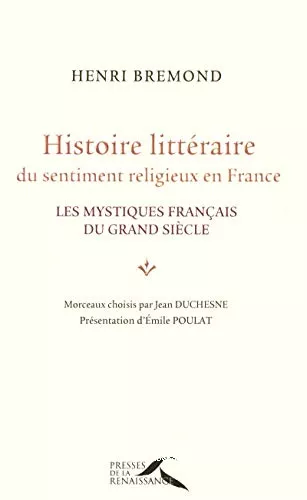 Histoire littraire du sentiment religieux en France : Les mystiques franais du Grand Sicle