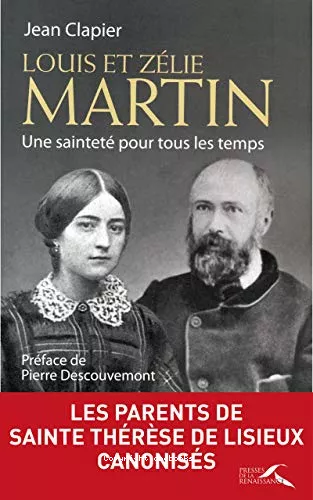 Louis et Zlie Martin : Une saintet pour tous les temps