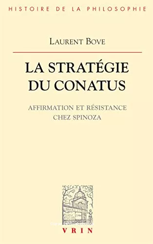 La Stratgie du conatus : Affirmation et rsistance chez Spinoza