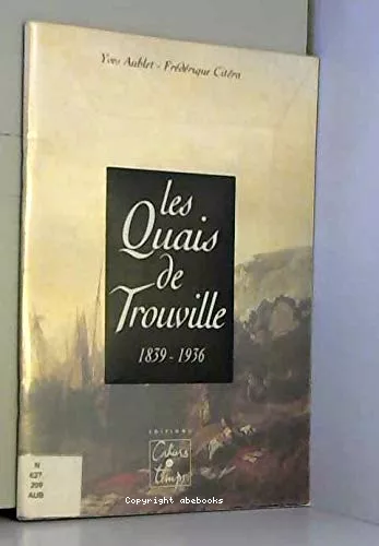 Les Quais de Trouville 1839-1936