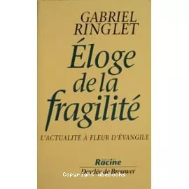 Eloge de la fragilit : L'actualit  fleur d'vangile