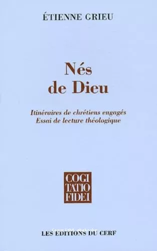 Ns de Dieu: Itinraires de chrtiens engags. Essai de lecture thologique