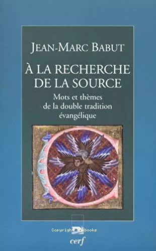 A la recherche de la source : Mots et thmes de la double tradition vanglique