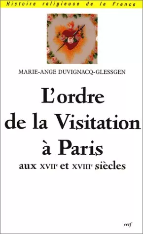 L'Ordre de la Visitation  Paris aux 17me et 18me sicles