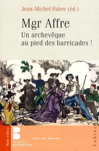 Mgr Affre : Un archevque au pied des barricades !