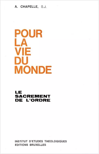 Pour la vie du monde : Le sacrement de l'ordre