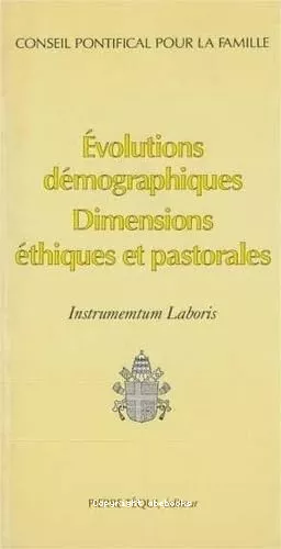 Evolutions dmographiques. Dimensions thiques et pastorales : Instrumentum Laboris