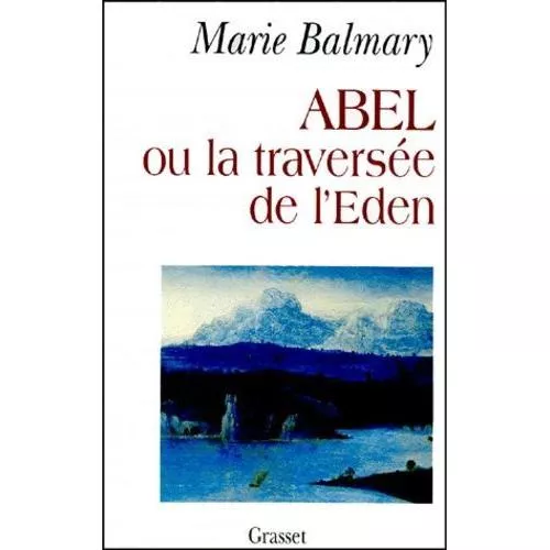 Abel ou la traverse de l'Eden