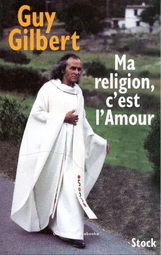 Ma religion, c'est l'amour