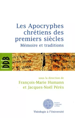 Les Apocryphes chrtiens des premiers sicles : mmoires et traditions