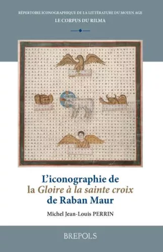 L'Iconographie de la Gloire  la sainte croix de Raban Maur