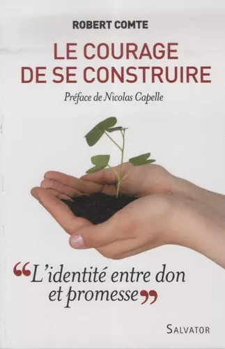 Le Courage de se construire : L'identit entre don et promesse