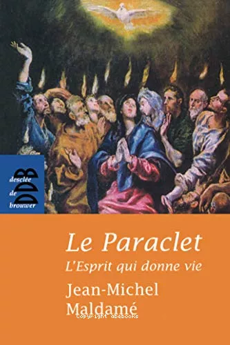 Le Paraclet : L'Esprit qui donne vie