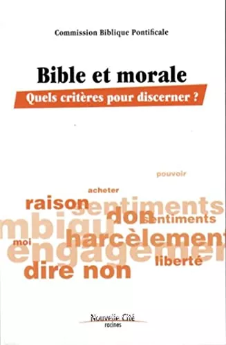 Bible et morale : Quels critres pour discerner ?