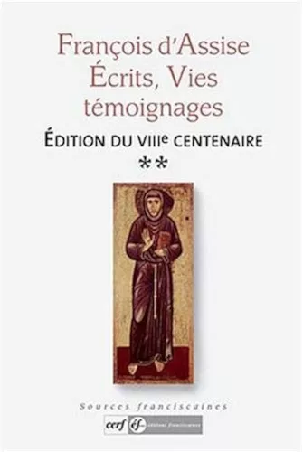 Franois d'Assise. Ecrits, Vies, tmoignages, dition du VIII centenaire