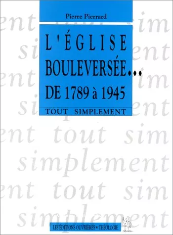 L'Eglise bouleverse de 1789  1945