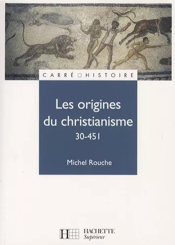 Les Origines du christianisme 30-451