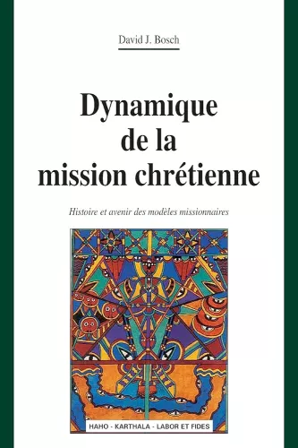 Dynamique de la mission chrtienne : Histoire et avenir des modles missionnaires