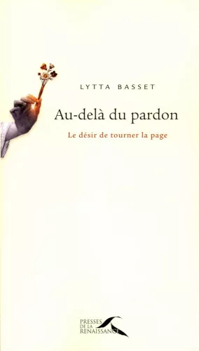 Au-del du pardon : Le dsir de tourner la page