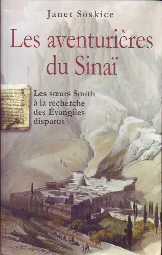 Les Aventurires du Sina : Les soeurs Smith  la recherche des Evangiles disparus