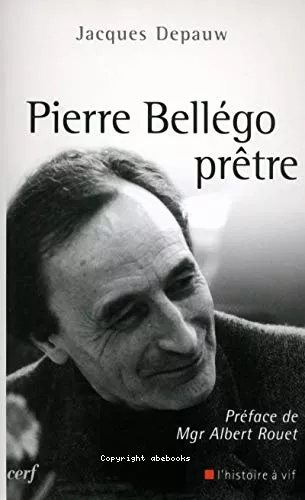 Pierre Bellgo, prtre 1913-1938-1995