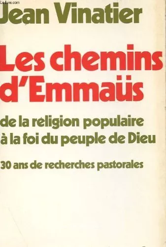 Les Chemins d'Emmas : De la religion populaire  la foi du peuple de Dieu : 30 ans de recherches pastorales