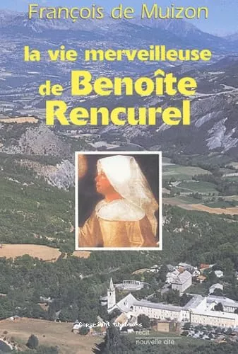 La Vie merveilleuse de Benote Rencurel : rcit