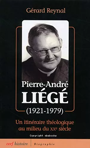 Le Pre Lig (1921-1979) : Un itinraire thologique au milieu du XX sicle