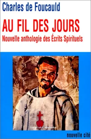 Au fil des jours : Nouvelle anthologie des Ecrits Spirituels