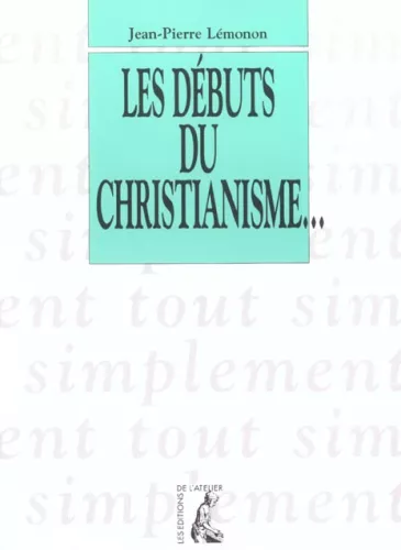 Les Dbuts du christianisme: de 30  135