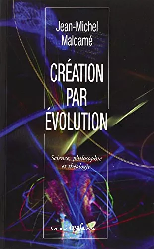 Cration par volution : Science, philosophie et thologie