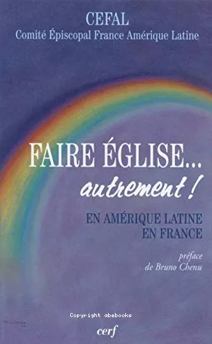 Faire Eglise ... autrement ! En Amrique latine et en France