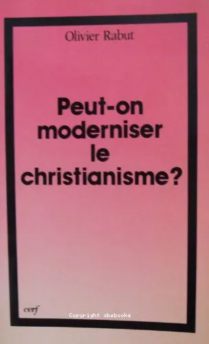 Peut-on moderniser le christianisme ?