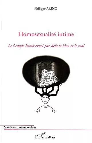 Homosexualit intime : Le couple homosexuel par-del le bien et le mal