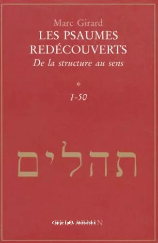 Les Psaumes redcouverts : De la structure au sens 1-50