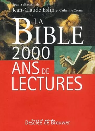 La Bible, 2000 ans de lectures