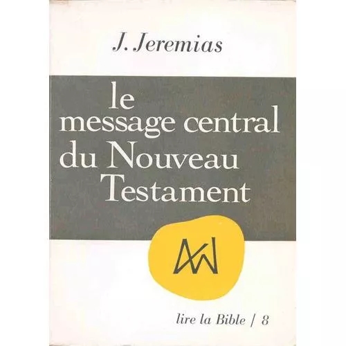 Le Message central du Nouveau Testament