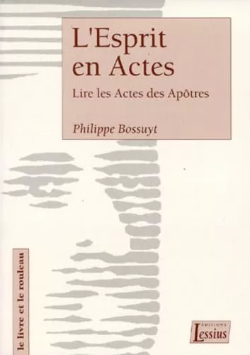 L'Esprit en Actes : Lire les Actes des Aptres