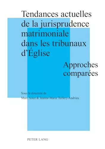 Tendances actuelles de la jurisprudence matrimoniale dans les tribunaux d'Eglise : Approches compares : Actes de la journe d'Etudes tenue  Strasbourg le 27 novembre 2009...