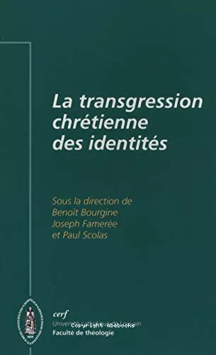 La Transgression chrtienne des identits : Actes du Xme colloque Gesch